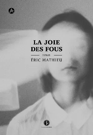 Éric Mathieu - La joie des fous